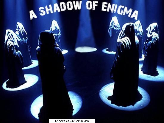 A Shadow Of Enigma - hop shi yo pe-aici =)!!! 'Shadow Of Enigma' un - Gang-uri romanesti